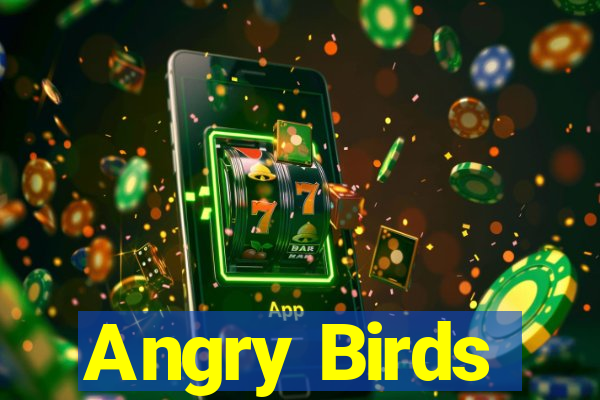 Angry Birds